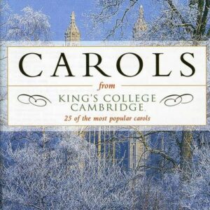 Carols From King's College, Cambridge - King's College Choir, Cambridge