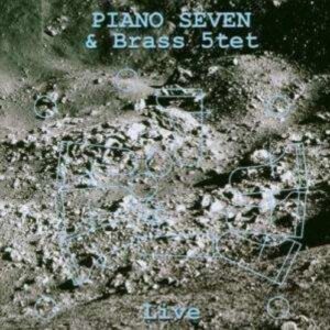 Live - Piano Seven & Brass 5Tet