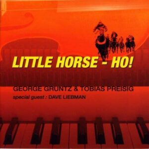 Little Horse - Ho! - George Gruntz & Tobias Preisig
