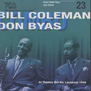 Swiss Radio Days Vol. 23 (Lausanne 1949) - Bill Coleman & Don Byas