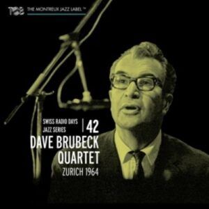 Swiss Radio Days Jazz Series Vol. 42, Zurich 1964 - Dave Brubeck Quartet