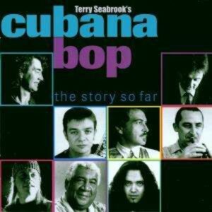 Cubana Bop, The Story So Far - Terry Seabrook
