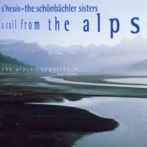 A Call From The Alps - Schönbächler Sisters