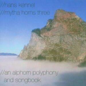 An Alphorn Polyphony And Songbook - Hans Kennel
