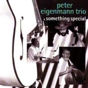 Something Special - Peter Eigenman Trio