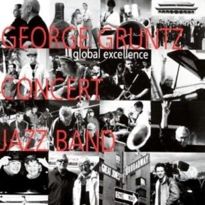 Global Excellence - George Gruntz Concert Jazz Band