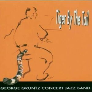 Tiger By The Tail - George Gruntz Concert Jazz Band