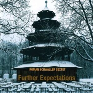 Further Expectations - Roman Schwaller Sextet