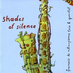 Shades Of Silence - Francois De Ribaupierre