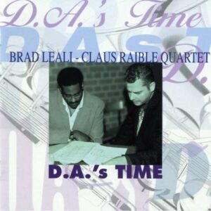 D.A.'s Time - Brad Leali-Claus Raible Quartet