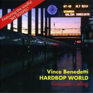 Granada Calling - Vince Benedetti & Hardbop World