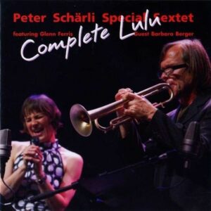 Complete Lulu - Peter Schärli Special Sextet