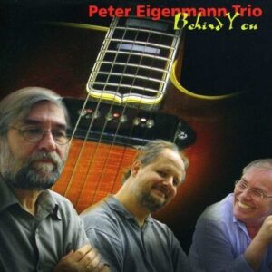 Behind You - Peter Eigenmann Trio