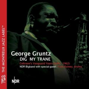 Dig My Trane (Coltrane's Vanguard Years) - George Gruntz