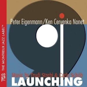 Launching - Peter Eigenmann-Ken Cervenka Nonet