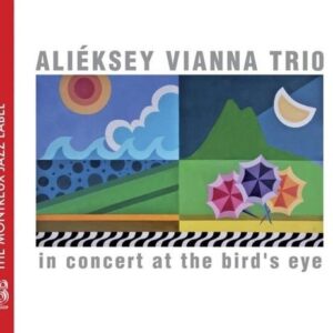 In Concert At Bird's Eye - Aliéksey Vianna Trio