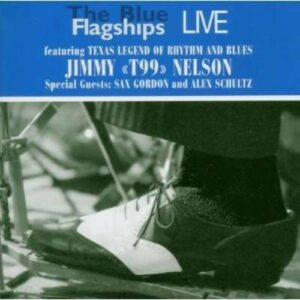 The Blue Flagship Live - Jimmy 'T99' Nelson