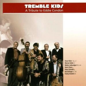 A Tribute To Eddie Condon - Tremble Kids
