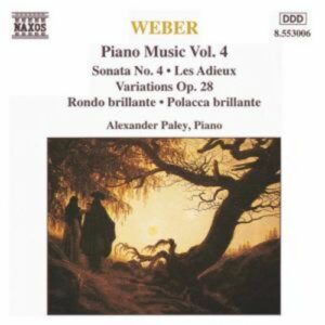Weber: Piano Music Vol. 4 - no Sonata No. 4 in E minor