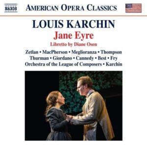 Louis Karchin: Jane Eyre - Jennifer Zetlan