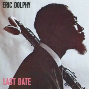 Last Date - Dolphy
