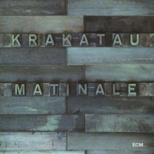 Matinale - Krakatau