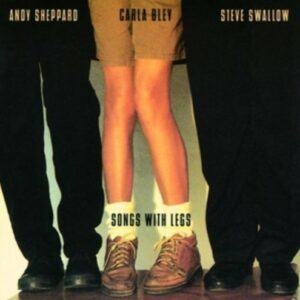 Songs With Legs - Carla Bley