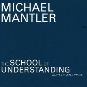 School Of Understanding - Michael Mantler