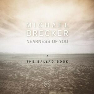 Nearness Of You: The Ballad Book - Michael Brecker