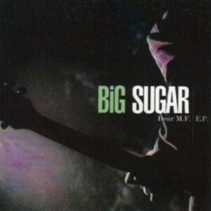 Dear M.F. - Big Sugar