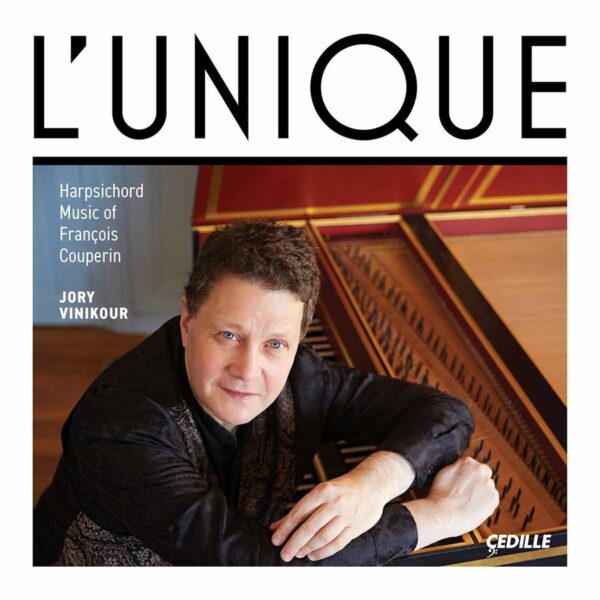 L'Unique: Harpsichord music of François Couperin - Jory Vinikour