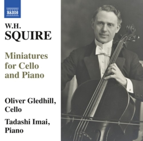 Squire / Imai: Miniatures For Cello And Piano - Oliver Gledhill