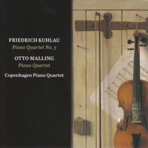 Friedrich Kuhlau: Piano Quartet No.3 / Otto Malling: Piano Quartet - Copenhagen Piano Quartet