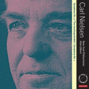 Carl Nielsen: Symphonies 4+1 - New York Philharmonic - Gilbert
