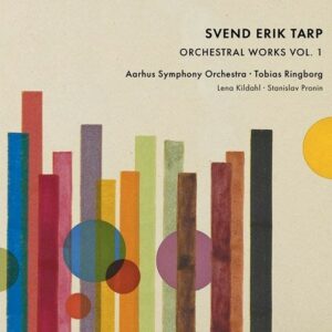 Svend Erik Tarp: Orchestral Works Vol. 1 - Lena Kildahl
