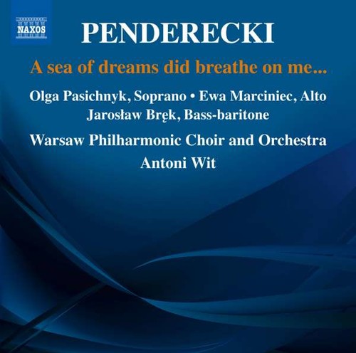 Krzysztof Penderecki: A Sea Of Dreams Did Breathe On Me - Antoni Wit
