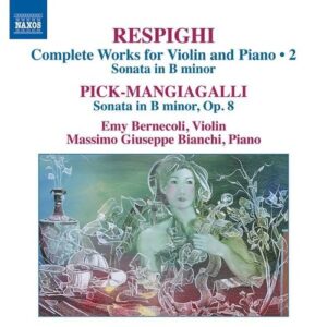 Respighi & Pick-Mangiagalli: Complete Works For Violin And Piano Vol 2 - Bernecoli
