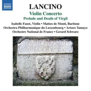 Thierry Lancino: Violin Concerto; Prelude And Death Of Virgil -  Isabelle Faust