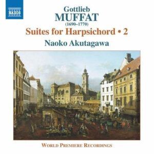 Gottlieb Muffat: Suites For Harpsichord Vol. 2 - Naoko Akutagawa