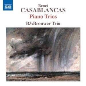 Benet Casablancas: Piano Trios - B3:Brouwer Trio