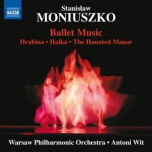 Stanislaw Moniuszko: Ballet Music - Antoni Wit