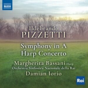 Ildebrando Pizzetti: Symphony In A, Harp Concerto - Margherita Bassani