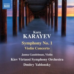 Karayev: Symphony No. 1, Violin Concerto - Dmitry Yablonsky