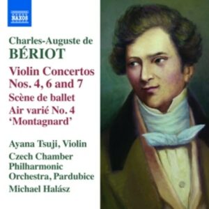 Charles-Auguste De Beriot: Violin Concertos Nos. 4,  6 & 7 - Ayana Tsuji