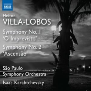 Villa-Lobos: Symphonies Nos. 1 And 2 - Isaac Karabtchevsky