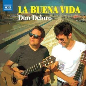 La Buena Vida: Works & Arrangements for 2 Guitars - Duo Deloro