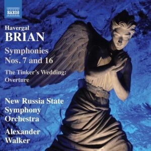 Havergal Brian: Symphonies Nos.7 & 16 - Alexander Walker