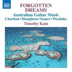 Forgotten Dreams, Australian Guitar Music - Timothy Kain