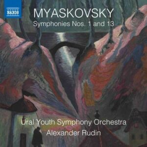 Nikolai Myaskovsky: Symphonies Nos. 1 And 13 - Alexander Rudin