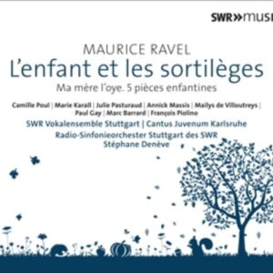 Ravel: L'Enfant Et Les Sortileges - Stephane Deneve